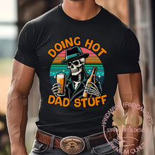 Load image into Gallery viewer, Doing Hot Dad Stuff Skeleton T-shirt