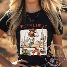 Load image into Gallery viewer, The Hell I Won't T-shirt