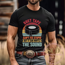 Load image into Gallery viewer, Duct Tape Can’t Fix Stupid, But It Can Muffle THE SOUND, T-Shirt