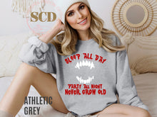 Load image into Gallery viewer, Sleep All Day Party All Night, Never Grow Old