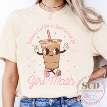 Load image into Gallery viewer, Today’s Coffee is Sponsored By Girl Math, T-shirt