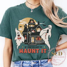 Load image into Gallery viewer, If You've Got It HAUNT IT, Halloween T-Shirt