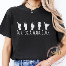 Load image into Gallery viewer, Out .For. A. Walk. Bitch. T-Shirt