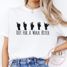 Load image into Gallery viewer, Out .For. A. Walk. Bitch. T-Shirt