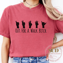 Load image into Gallery viewer, Out .For. A. Walk. Bitch. T-Shirt