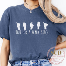 Load image into Gallery viewer, Out .For. A. Walk. Bitch. T-Shirt