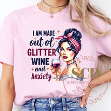 Load image into Gallery viewer, I Am Made Out of Glitter Wine and Anxiety T-shirt
