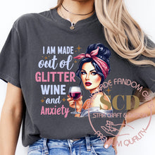 Load image into Gallery viewer, I Am Made Out of Glitter Wine and Anxiety T-shirt