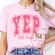 Load image into Gallery viewer, Yep Still Single T-Shirt, Funny Anti Valentine Shirt