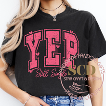 Load image into Gallery viewer, Yep Still Single T-Shirt, Funny Anti Valentine Shirt