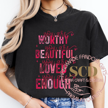Load image into Gallery viewer, Valentine Unisex Tee, You Are Worthy Beautiful Enough Shirt