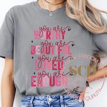 Load image into Gallery viewer, Valentine Unisex Tee, You Are Worthy Beautiful Enough Shirt