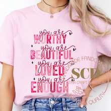 Load image into Gallery viewer, Valentine Unisex Tee, You Are Worthy Beautiful Enough Shirt