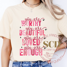Load image into Gallery viewer, Valentine Unisex Tee, You Are Worthy Beautiful Enough Shirt