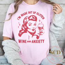 Load image into Gallery viewer, I’m Made Out Of Glitter Wine and Anxiety, T-Shirt