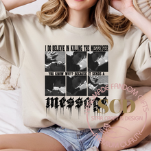 Load image into Gallery viewer, I Do Believe In Killing The Messenger You Know Why? Because It Sends A Message Sweatshirt