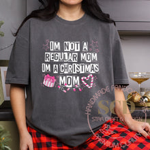 Load image into Gallery viewer, I'm Not A Regular Mom I'm A Christmas Mom T-shirt