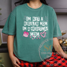 Load image into Gallery viewer, I'm Not A Regular Mom I'm A Christmas Mom T-shirt