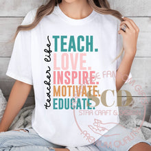 Load image into Gallery viewer, Teacher Life Shirt, Teach Love Inspire Motivate Educate Shirt
