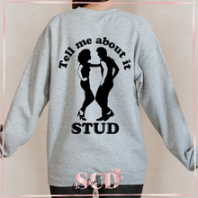 Load image into Gallery viewer, Tell Me about it Stud, Grease Movie Sweatshirt.