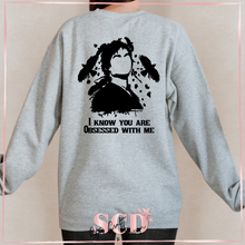 Load image into Gallery viewer, I know You are obsessed with me Sweatshirt.