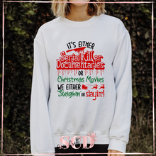 Load image into Gallery viewer, Serial Killer or Christmas Movies Sweatshirt