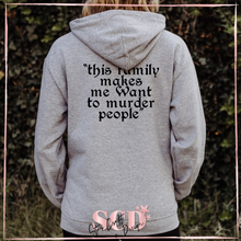 Load image into Gallery viewer, This Family make's me want to murder people, Klaus Hoodie