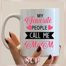 Load image into Gallery viewer, My favorite People call me Mom 15oz Coffee Mug.