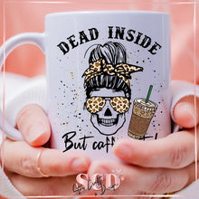 Load image into Gallery viewer, Dead Inside But Caffeinated 15oz Coffee Mug.