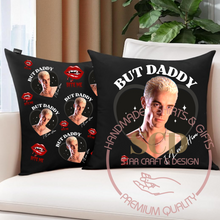 Load image into Gallery viewer, Throw Pillow Covers But Daddy I love Him, Spike ,Buffy the Vampire Slayer
