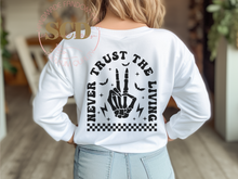 Load image into Gallery viewer, Never Trust the Living Sweatshirt
