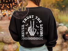 Load image into Gallery viewer, Never Trust the Living Sweatshirt
