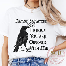 Load image into Gallery viewer, Damon Salvatore 1864 I Know You Are Obsessed with Me, T-shirt
