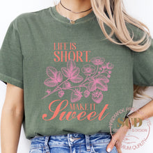 Load image into Gallery viewer, Life Is Short Make It Sweet , T-Shirt
