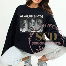 Load image into Gallery viewer, We All Go A Little Mad Sometimes Sweatshirt, Black and White Sweatshirt

