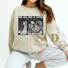 Load image into Gallery viewer, We All Go A Little Mad Sometimes Sweatshirt, Black and White Sweatshirt
