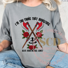 Load image into Gallery viewer, I&#39;m The Thing That Monsters Have Nightmares About T-shirt
