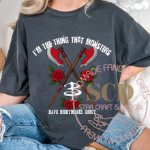 Load image into Gallery viewer, I&#39;m The Thing That Monsters Have Nightmares About T-shirt
