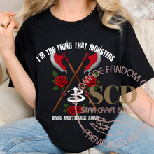 Load image into Gallery viewer, I&#39;m The Thing That Monsters Have Nightmares About T-shirt
