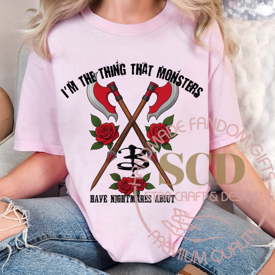 I'm The Thing That Monsters Have Nightmares About T-shirt