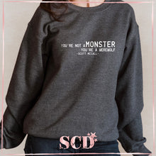 Load image into Gallery viewer, You&#39;re Not a Monster Sweatshirt
