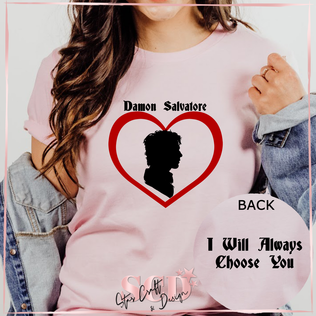 I Will Always Choose You T-Shirt