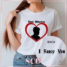 Load image into Gallery viewer, I Fancy You T- Shirt
