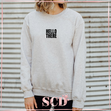 Load image into Gallery viewer, Hello There Sweatshirt
